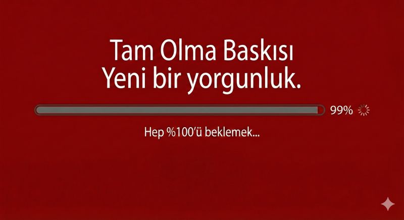 Tam Olma Baskısı: Yeni Bir Yorgunluk